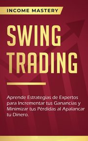 Swing Trading, Mastery Income