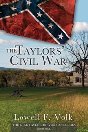 The Taylors' Civil War, Volk Lowell F.