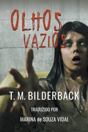 Olhos Vazios, Bilderback T. M.