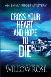 Cross Your Heart and Hope to Die, Rose Willow