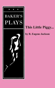 This Little Piggy..., Jackson R Eugene