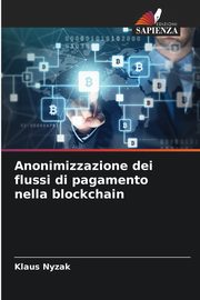 Anonimizzazione dei flussi di pagamento nella blockchain, Nyzak Klaus