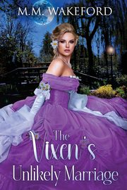 The Vixen's Unlikely Marriage, Wakeford M.M.