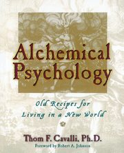 Alchemical Psychology, Cavalli Thom F.