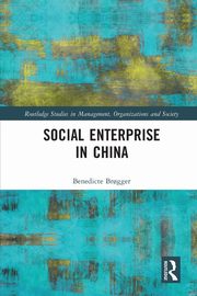 Social Enterprise in China, Br?gger Benedicte