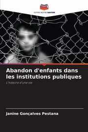 Abandon d'enfants dans les institutions publiques, Gonalves Pestana Janine