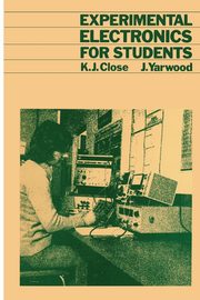 Experimental Electronics for Students, Close K.