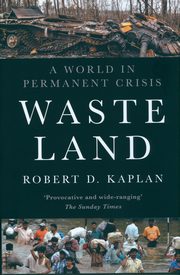 Waste Land, Kaplan Robert D.