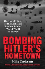 Bombing Hitler's Hometown, Croissant Mike