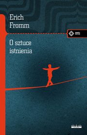 O sztuce istnienia, Fromm Erich