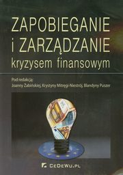 ksiazka tytu: Zapobieganie i zarzdzanie kryzysem finansowym autor: 