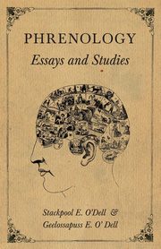 Phrenology - Essays and Studies, O'Dell Stackpool E.