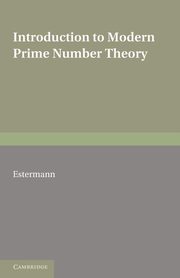 Introduction to Modern Prime Number Theory, Estermann T.