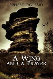 A Wing and a Prayer, Oglesby Ernest
