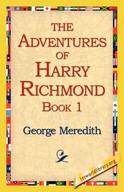 The Adventures of Harry Richmond, Book 1, Meredith George