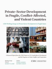 Private-Sector Development in Fragile, Conflict-Affected, and Violent Countries, Hameed Sadika