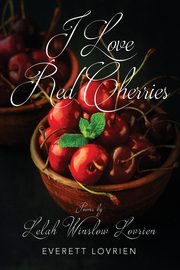 I Love Red Cherries, Lovrien Everett
