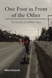 One Foot in Front of the Other, Duhacek Mike