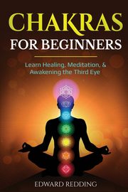 Chakras for Beginners, Redding Edward