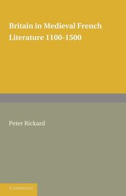 Britain in Medieval French Literature, Rickard P.