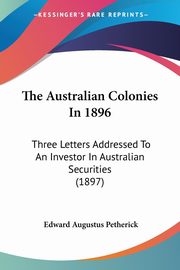 The Australian Colonies In 1896, Petherick Edward Augustus