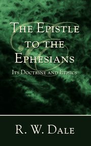 The Epistle to the Ephesians, Dale R. W.