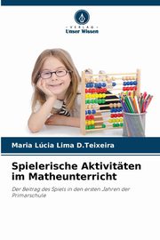 Spielerische Aktivitten im Matheunterricht, Lima D.Teixeira Maria Lcia