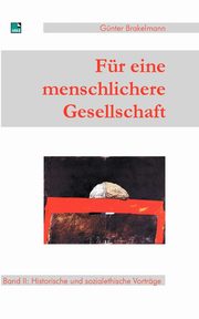 Fr eine menschlichere Gesellschaft, Brakelmann Gnter
