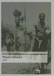 ksiazka tytu: Wojna Zuluska 1879 autor: Benken Przemysaw