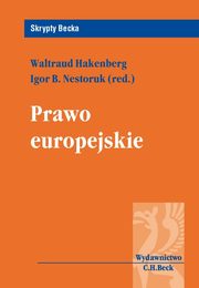 ksiazka tytu: Prawo europejskie autor: Hakenberg Waltraud, Nestoruk Igor B.