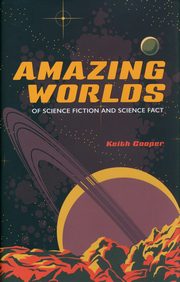 Amazing Worlds of Science Fiction and Science Fact, Cooper Keith
