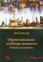 ksiazka tytu: Odpowiedzialno wielkiego mocarstwa autor: Canrong Jin