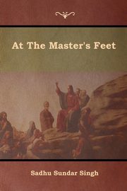 At The Master's Feet, Singh Sadhu  Sundar