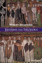 Justinian and Theodora, Browning Robert