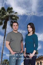 Justice in San Francisco, Saefke Barbara E.