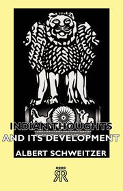 Indian Thoughts and Its Development, Schweitzer Albert