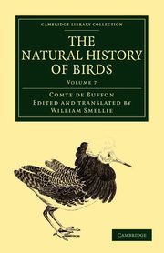 ksiazka tytu: The Natural History of Birds - Volume 7 autor: Buffon Georges Louis Le Clerc