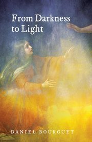 From Darkness to Light, Bourguet Daniel