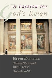 A Passion for God's Reign, Moltmann Jurgen