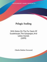 Pelagic Sealing, Townsend Charles Haskins