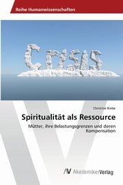 ksiazka tytu: Spiritualitt als Ressource autor: Riebe Christine