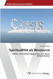 Spiritualitt als Ressource, Riebe Christine