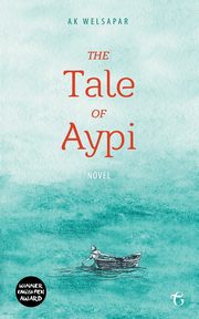 The Tale of Aypi, Welsapar Ak