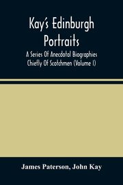 Kay'S Edinburgh Portraits, Paterson James