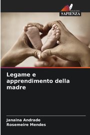 Legame e apprendimento della madre, Andrade Janaina