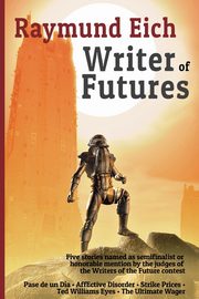 Writer of Futures, Eich Raymund