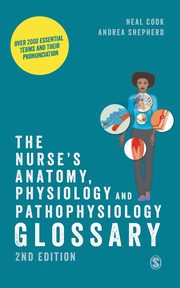 The Nurse's Anatomy, Physiology and Pathophysiology Glossary, Cook Neal