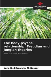 ksiazka tytu: The body-psyche relationship autor: N. Nasser Yone B. d'Arcanchy