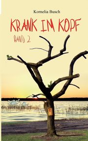 Krank im Kopf 2, Busch Kornelia