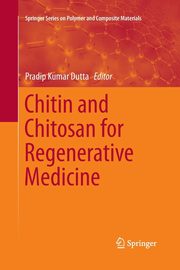 Chitin and Chitosan for Regenerative Medicine, 